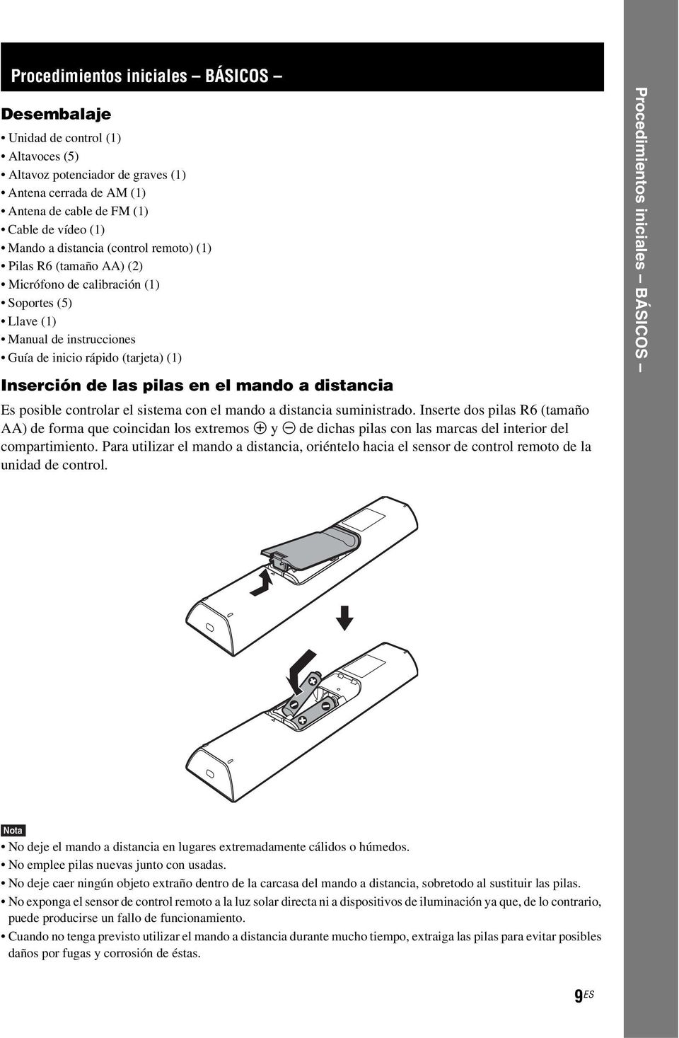 mando a distancia Es posible controlar el sistema con el mando a distancia suministrado.