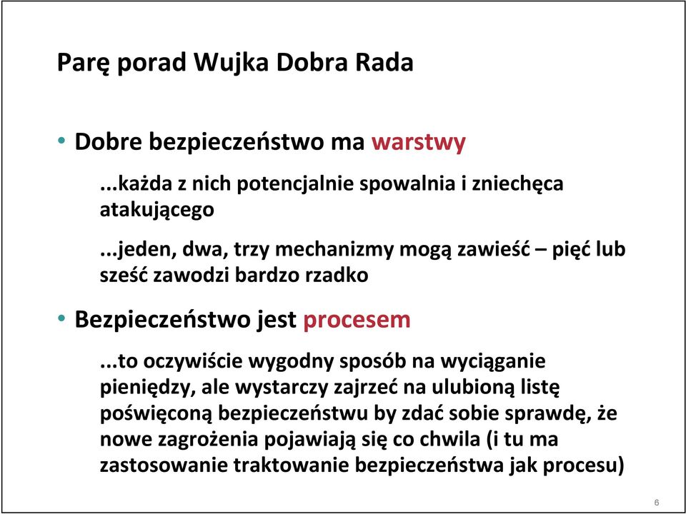..to oczywiście wygodny sposób na wyciąganie pieniędzy, ale wystarczy zajrzeć na ulubioną listę poświęconą