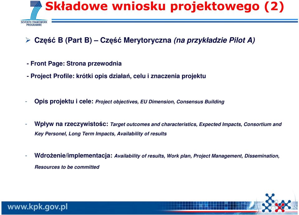 Wpływ na rzeczywistośc: Target outcomes and characteristics, Expected Impacts, Consortium and Key Personel, Long Term Impacts,