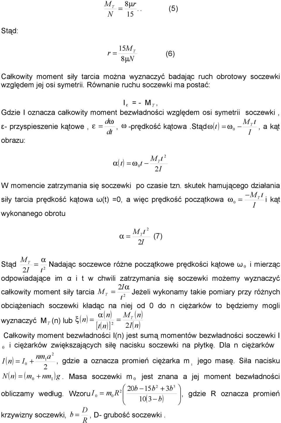 sąd ω ( ) = ω d, a ką I obazu: α ( ) = ω I W momencie zazymania się soczewki po czasie zn.