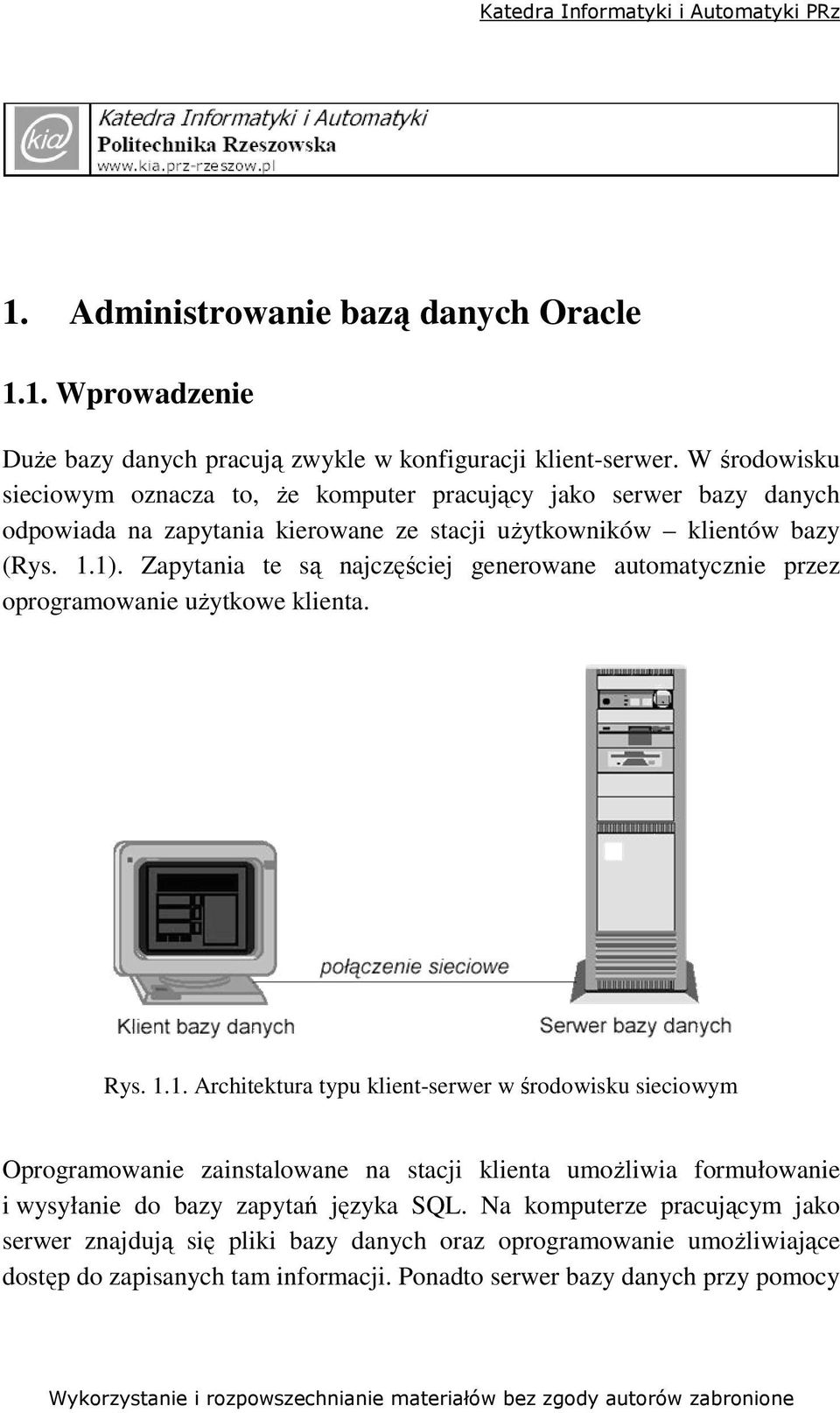 Zapytania te są najczęściej generowane automatycznie przez oprogramowanie uŝytkowe klienta. Rys. 1.