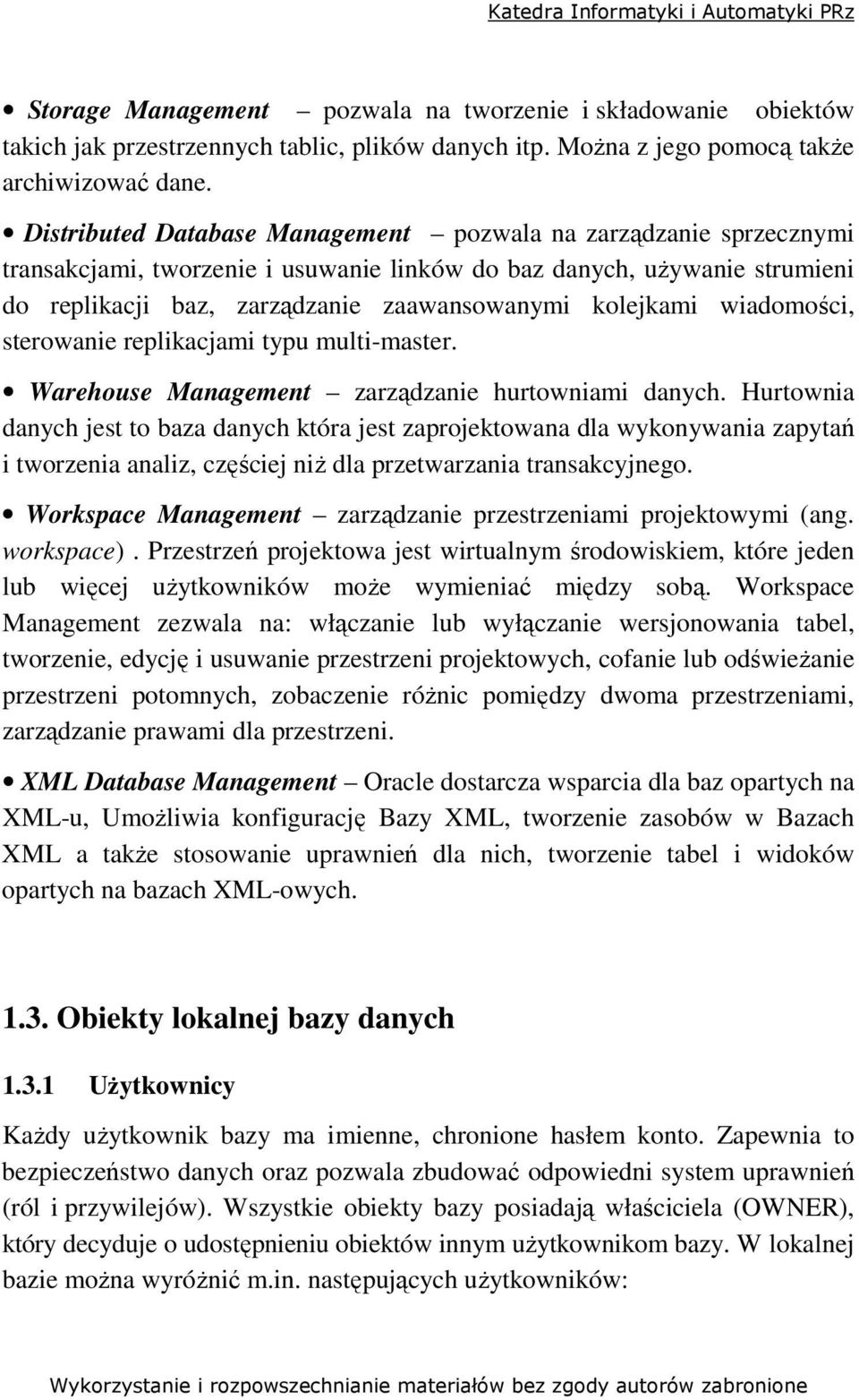 wiadomości, sterowanie replikacjami typu multi-master. Warehouse Management zarządzanie hurtowniami danych.