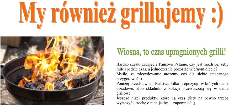 Myślę, że zdecydowanie możemy coś dla siebie smacznego przygotować :) Poniżej przedstawiam Państwu kilka