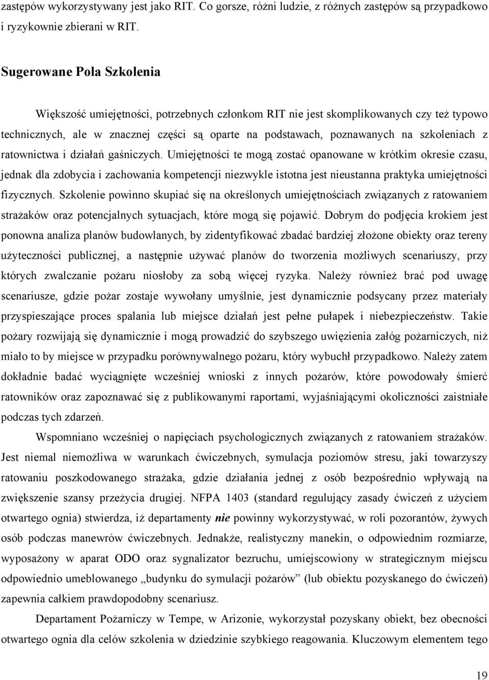 szkoleniach z ratownictwa i działań gaśniczych.