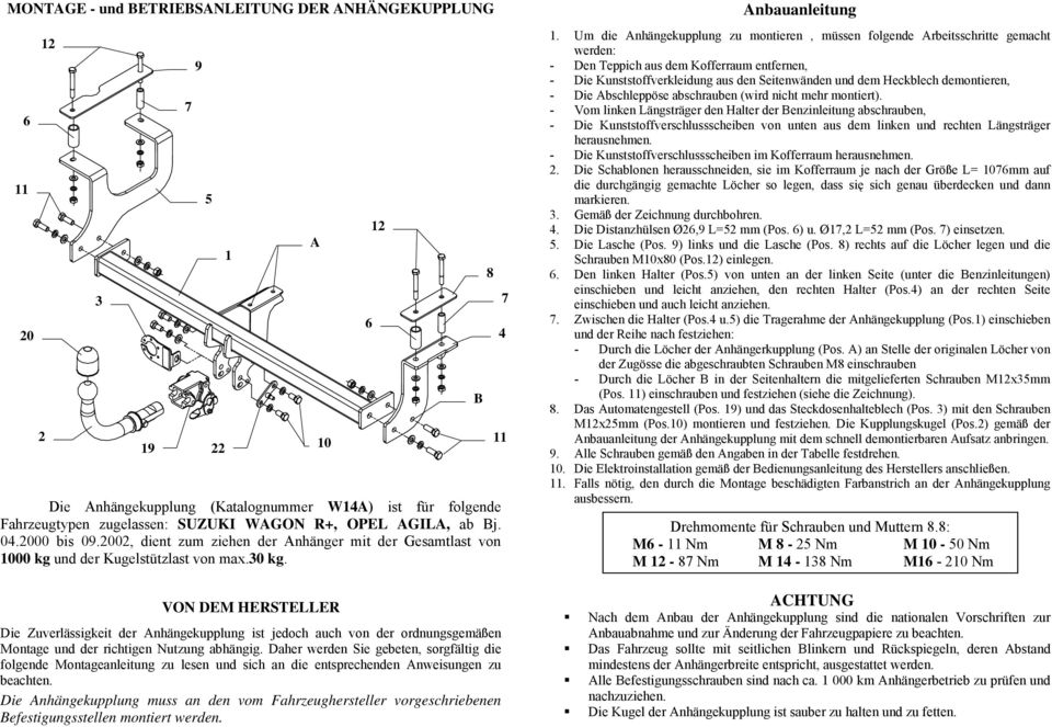 A 10 VON DEM HERSTELLER Die Zuverlässigkeit der Anhängekupplung ist jedoch auch von der ordnungsgemäßen Montage und der richtigen Nutzung abhängig.