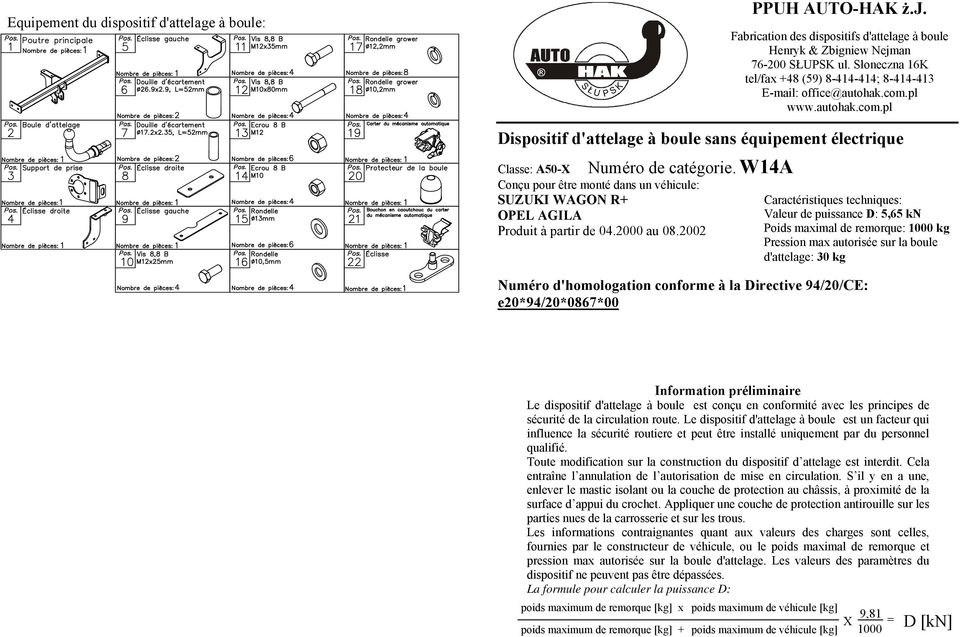 W14A Conçu pour être monté dans un véhicule: SUZUKI WAGON R+ OPEL AGILA Produit à partir de 04.2000 au 08.