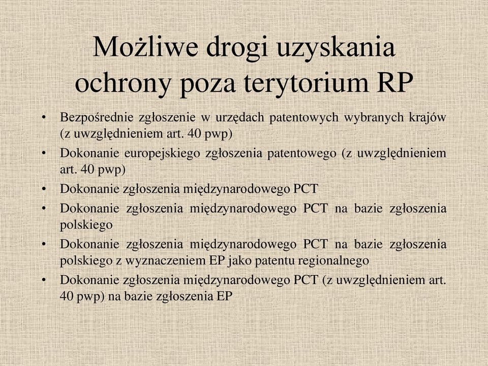 40 pwp) Dokonanie zgłoszenia międzynarodowego PCT Dokonanie zgłoszenia międzynarodowego PCT na bazie zgłoszenia polskiego Dokonanie