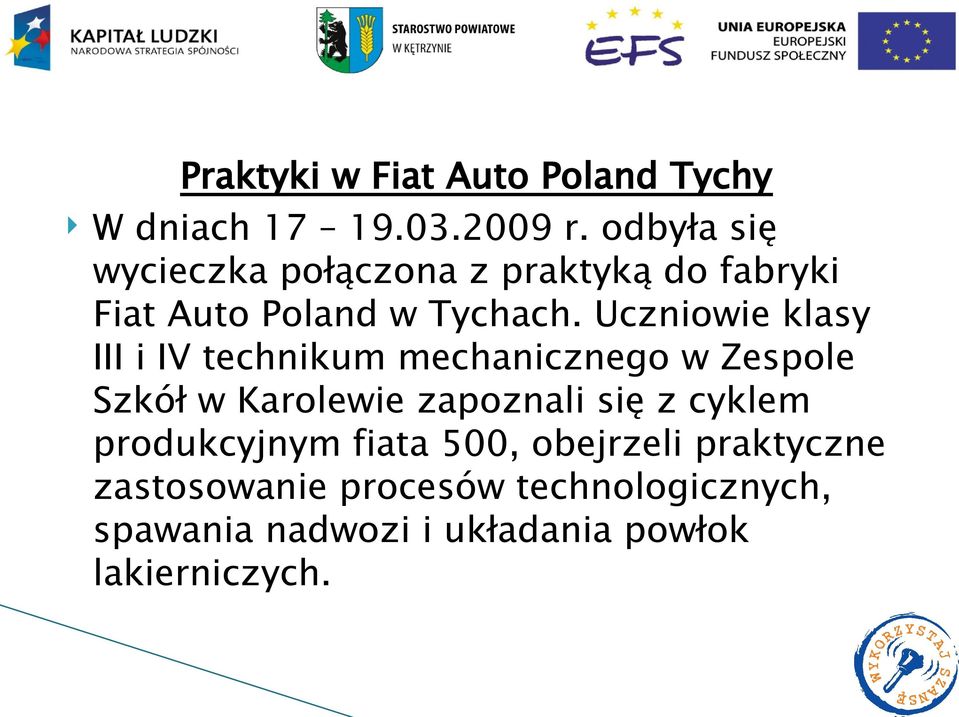 Uczniowie klasy III i IV technikum mechanicznego w Zespole Szkół w Karolewie zapoznali się z