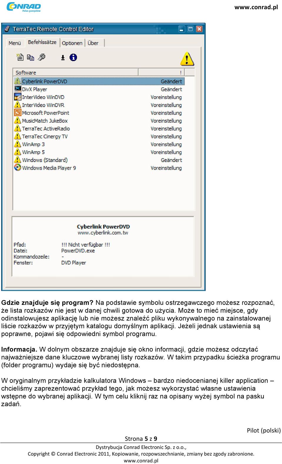 Jeżeli jednak ustawienia są poprawne, pojawi się odpowiedni symbol programu. Informacja.