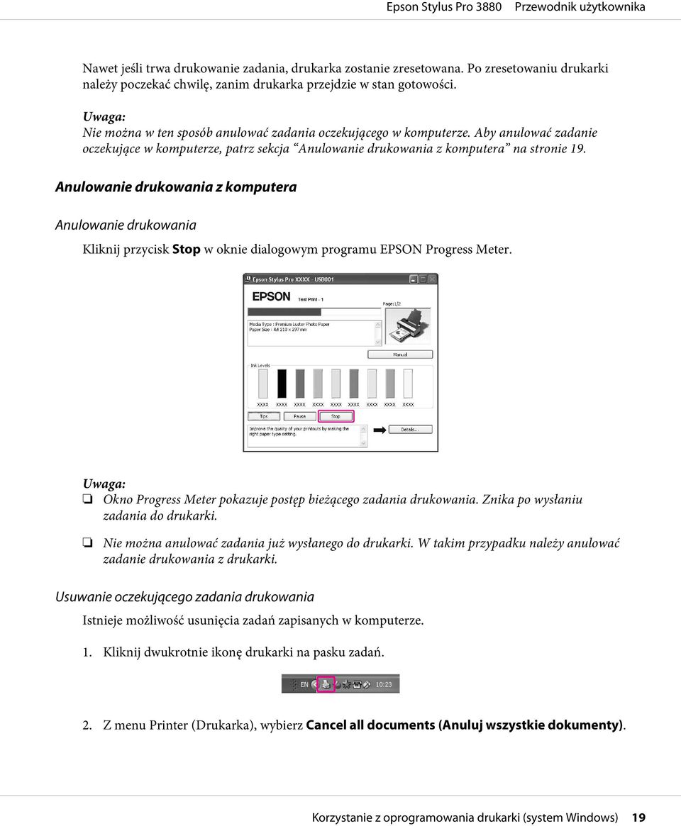 Anulowanie drukowania z komputera Anulowanie drukowania Kliknij przycisk Stop w oknie dialogowym programu EPSON Progress Meter. Uwaga: Okno Progress Meter pokazuje postęp bieżącego zadania drukowania.