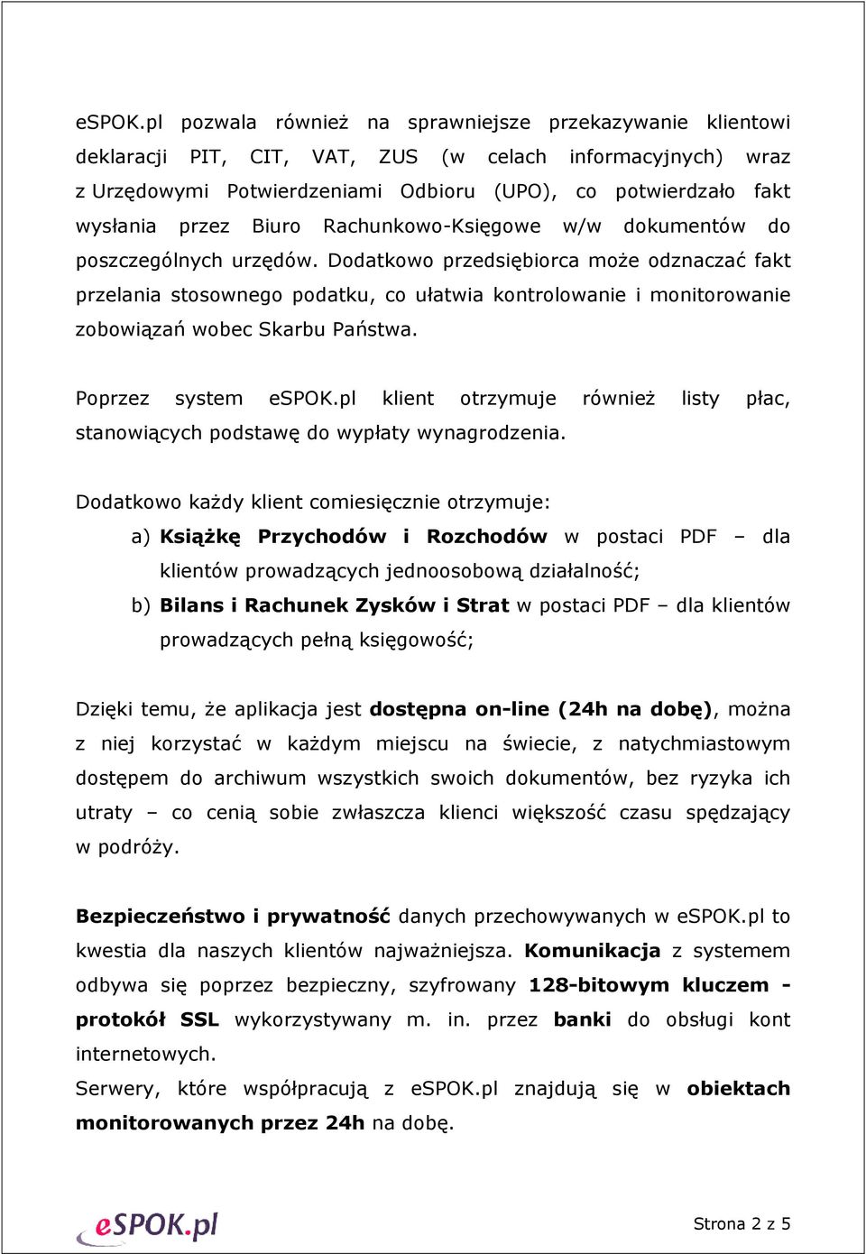 Biuro Rachunkowo-Księgowe w/w dokumentów do poszczególnych urzędów.