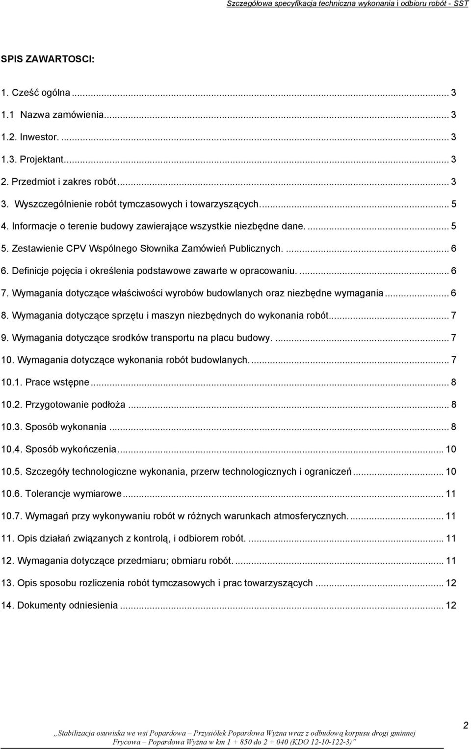 Zestawienie CPV Wspólnego Słownika Zamówień Publicznych.... 6 6. Definicje pojęcia i określenia podstawowe zawarte w opracowaniu.... 6 7.