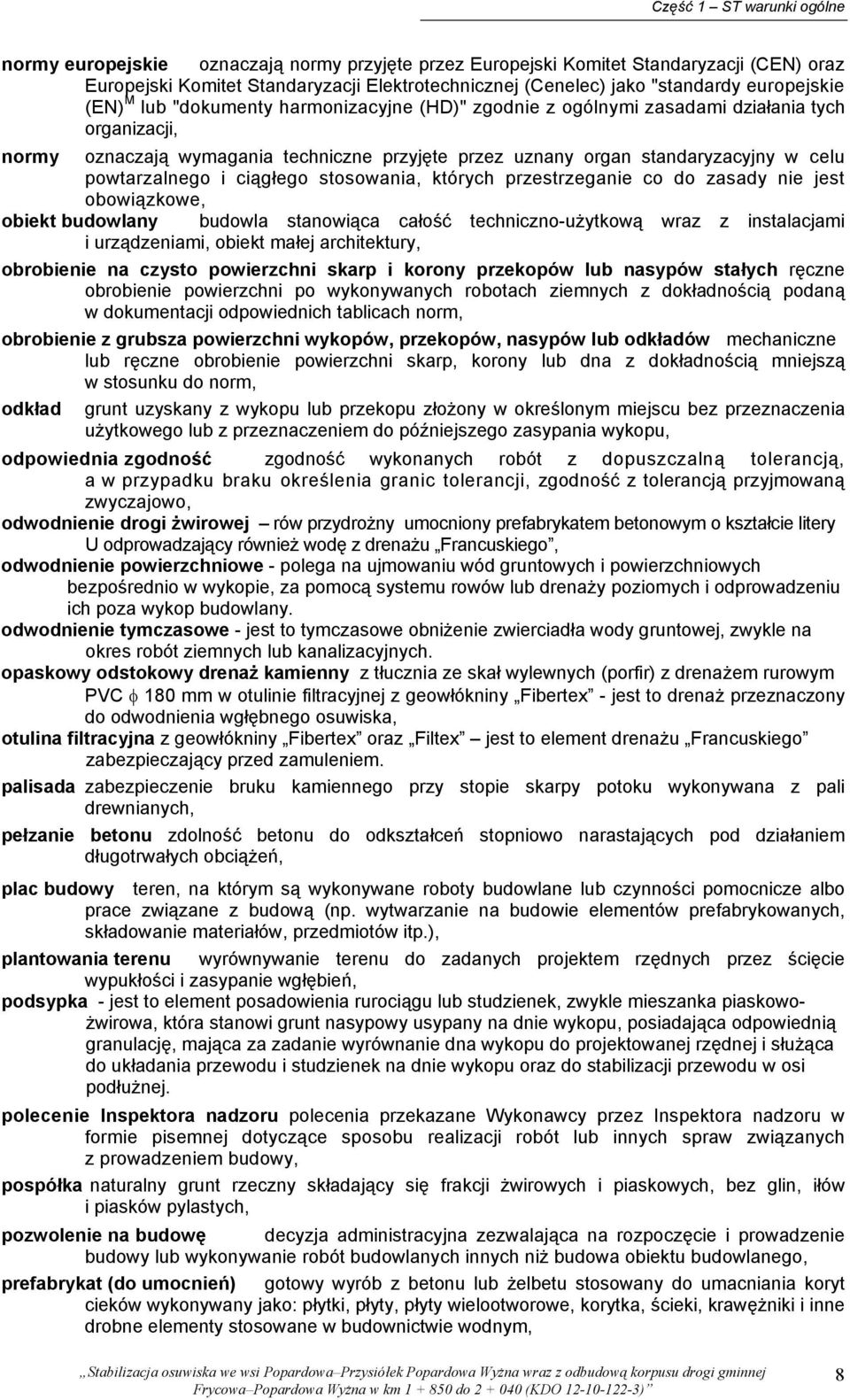 powtarzalnego i ciągłego stosowania, których przestrzeganie co do zasady nie jest obowiązkowe, obiekt budowlany budowla stanowiąca całość techniczno-użytkową wraz z instalacjami i urządzeniami,