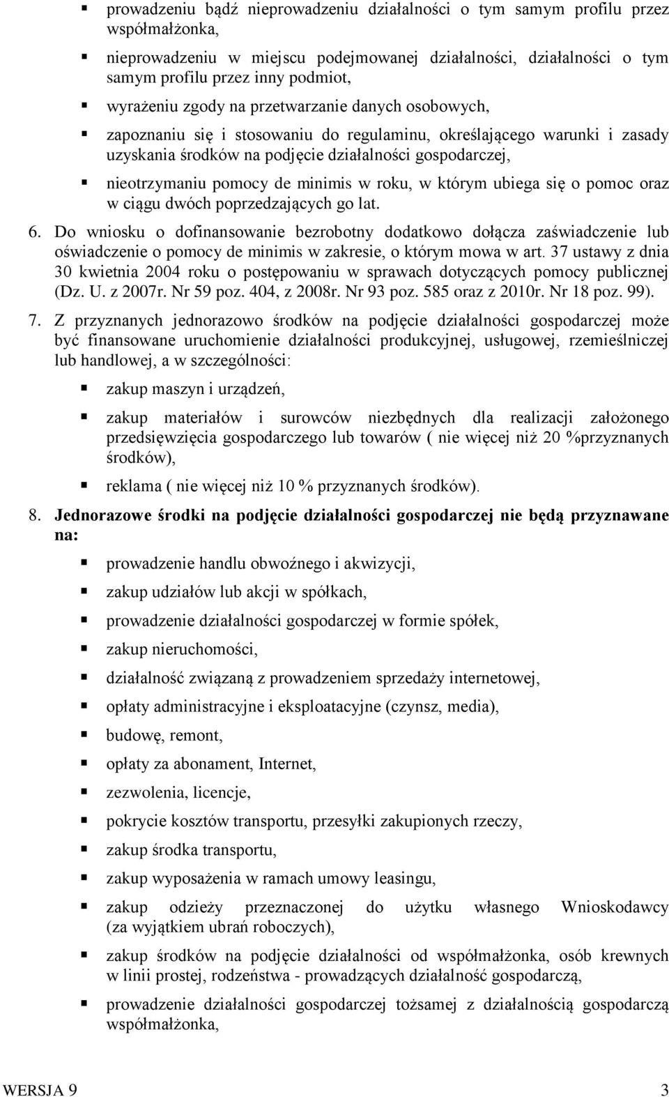 pomocy de minimis w roku, w którym ubiega się o pomoc oraz w ciągu dwóch poprzedzających go lat. 6.