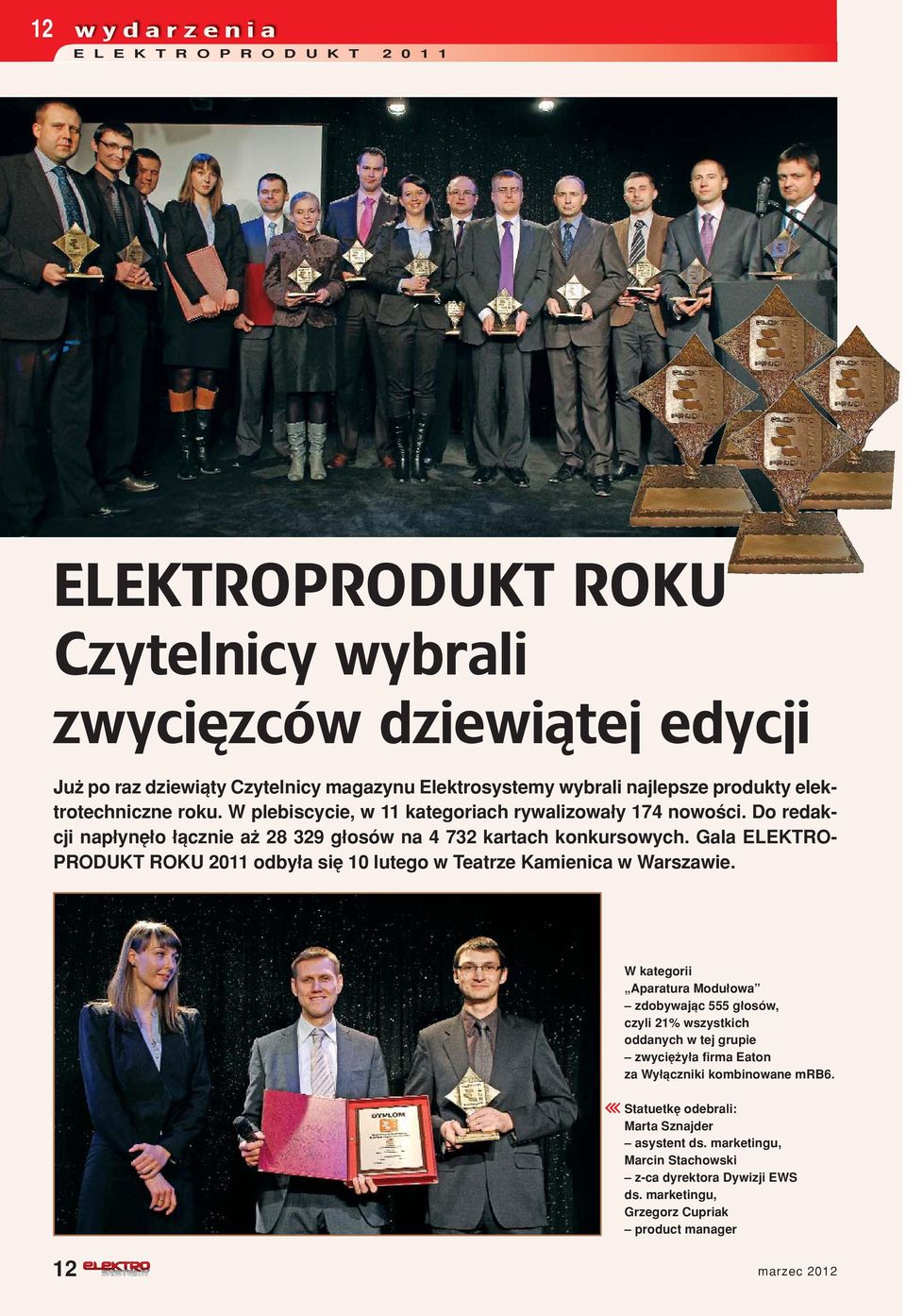 Gala ELEKTRO- PRODUKT ROKU 2011 odby a sií 10 lutego w Teatrze Kamienica w Warszawie.