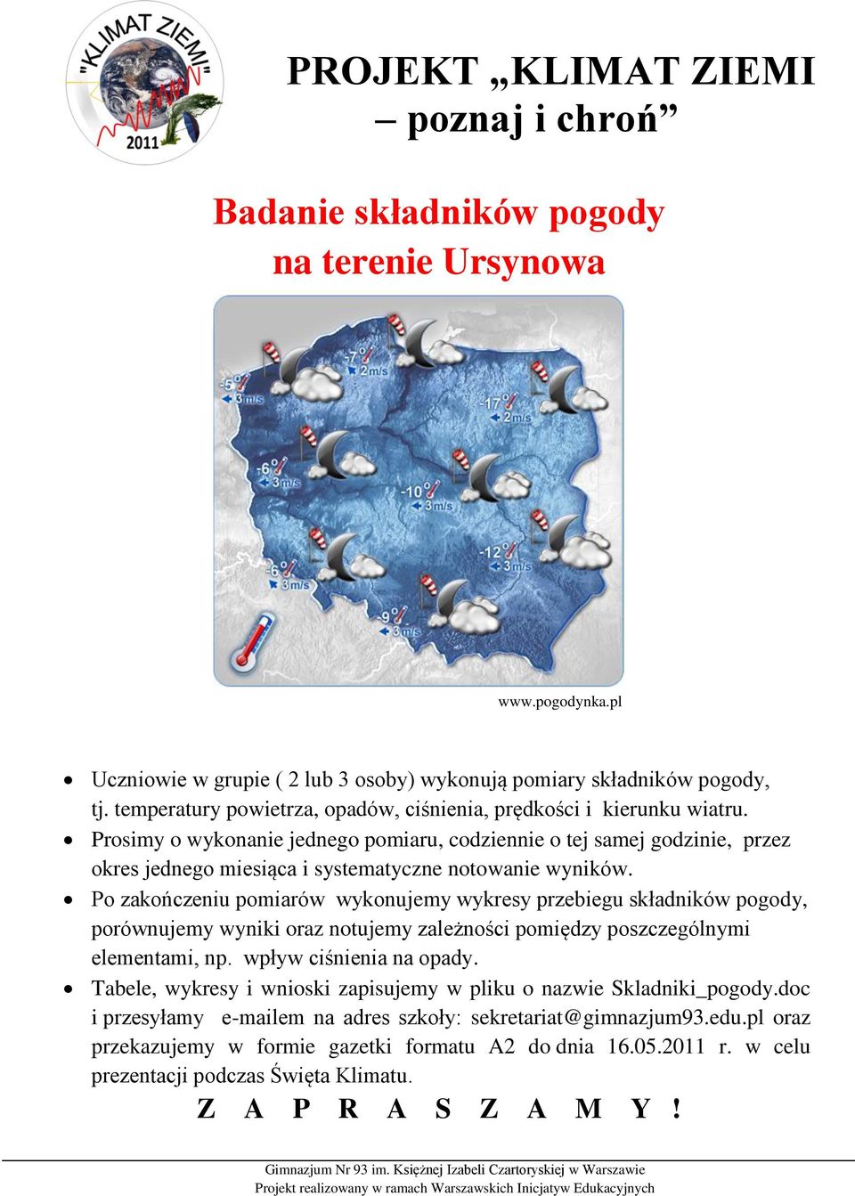 Prosimy o wykonanie jednego pomiaru, codziennie o tej samej godzinie, przez okres jednego miesiąca i systematyczne notowanie wyników.