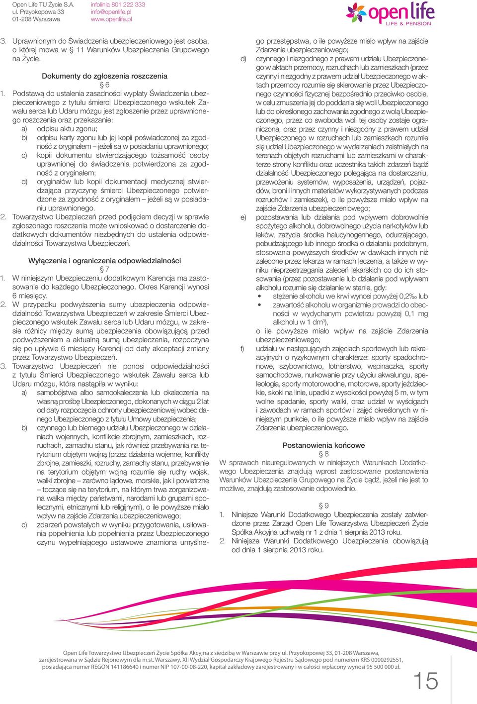 przekazanie: a) odpisu aktu zgonu; b) odpisu karty zgonu lub jej kopii poświadczonej za zgodność z oryginałem jeżeli są w posiadaniu uprawnionego; c) kopii dokumentu stwierdzającego tożsamość osoby