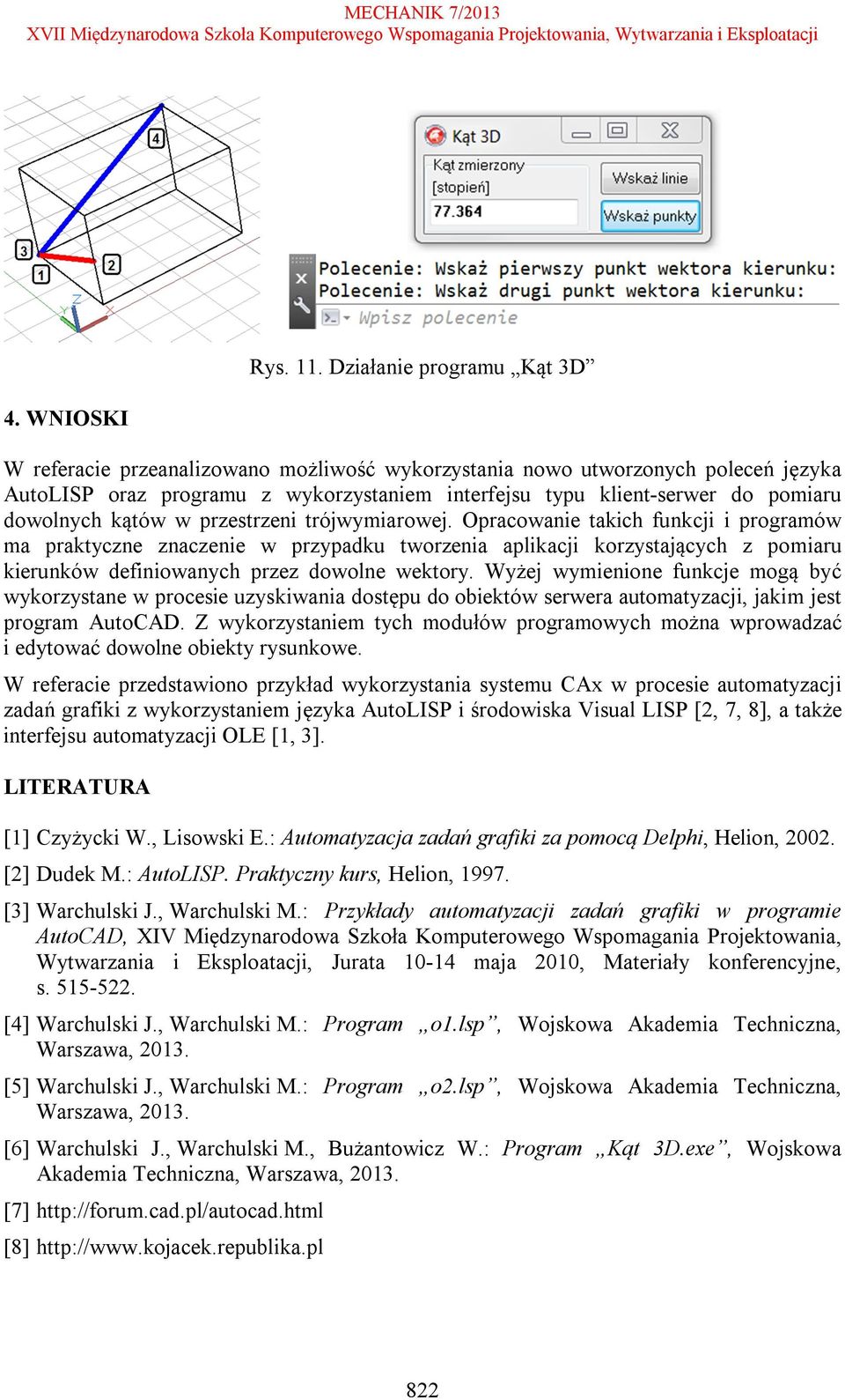 dowolnych kątów w przestrzeni trójwymiarowej.