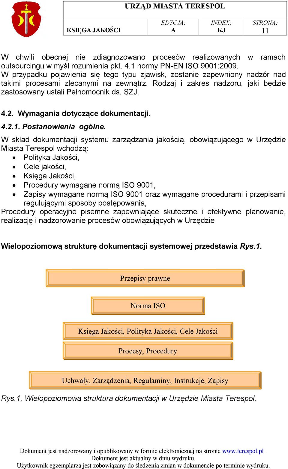 Wymagania dotyczące dokumentacji. 4.2.1. Postanowienia ogólne.