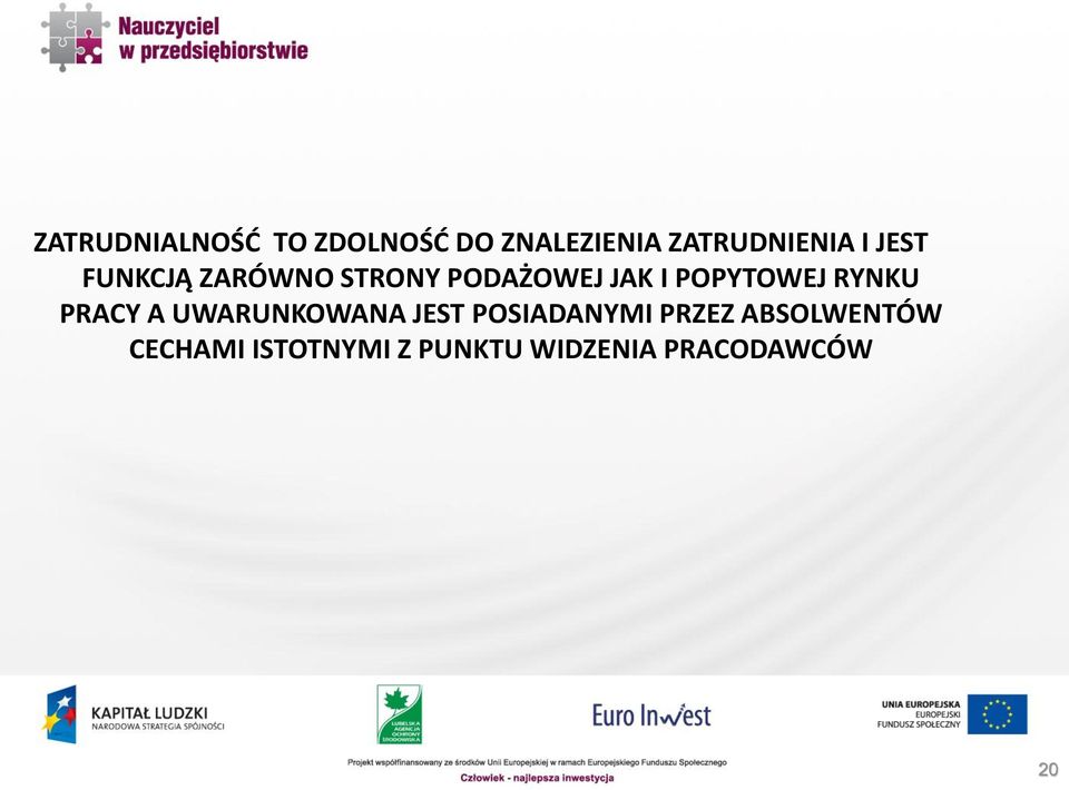 RYNKU PRACY A UWARUNKOWANA JEST POSIADANYMI PRZEZ