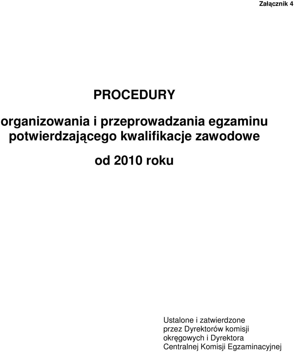 2010 roku Ustalone i zatwierdzone przez Dyrektorów