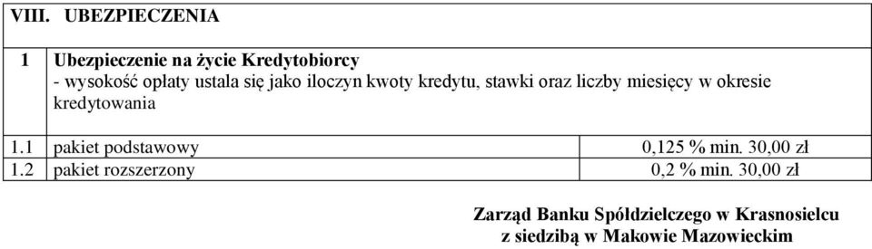 kredytowania 1.1 pakiet podstawowy 0,125 % min. 30,00 zł 1.