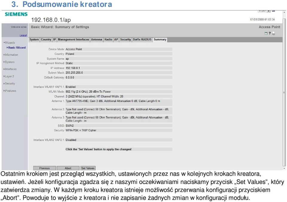 Jeżeli konfiguracja zgadza się z naszymi oczekiwaniami naciskamy przycisk Set Values, który zatwierdza