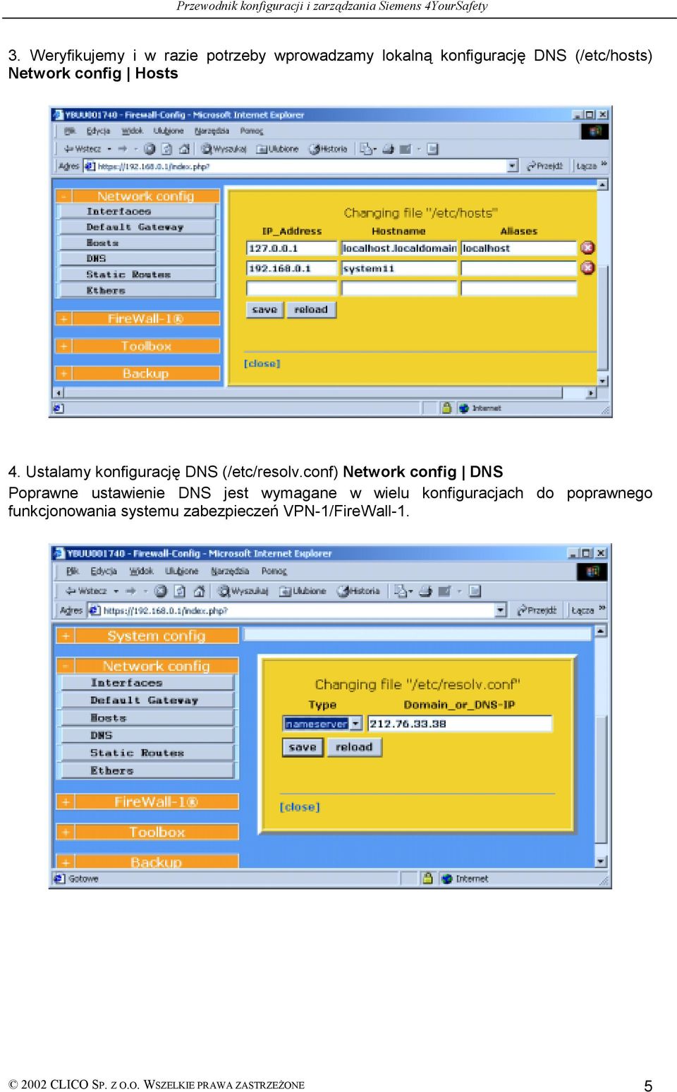 conf) Network config DNS Poprawne ustawienie DNS jest wymagane w wielu konfiguracjach