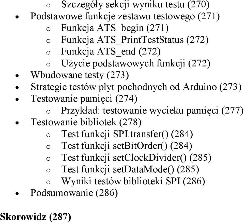 pamięci (274) o Przykład: testowanie wycieku pamięci (277) Testowanie bibliotek (278) o Test funkcji SPI.
