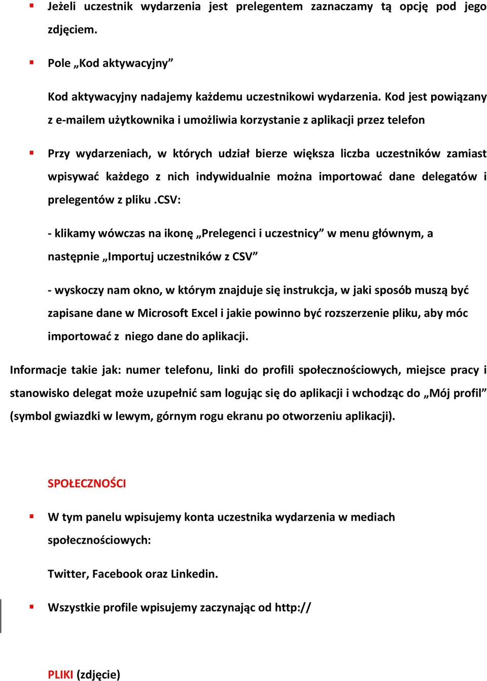 indywidualnie można importować dane delegatów i prelegentów z pliku.