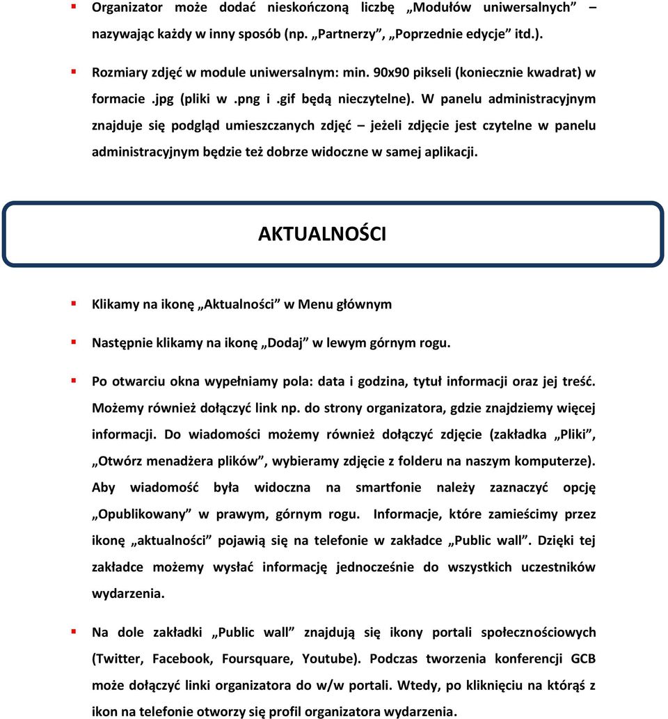 W panelu administracyjnym znajduje się podgląd umieszczanych zdjęć jeżeli zdjęcie jest czytelne w panelu administracyjnym będzie też dobrze widoczne w samej aplikacji.