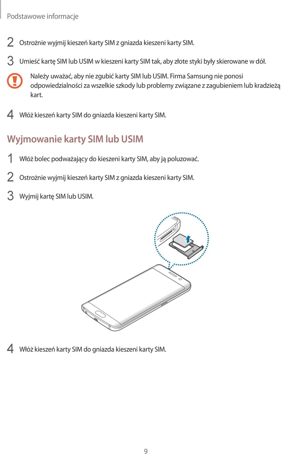 Firma Samsung nie ponosi odpowiedzialności za wszelkie szkody lub problemy związane z zagubieniem lub kradzieżą kart.