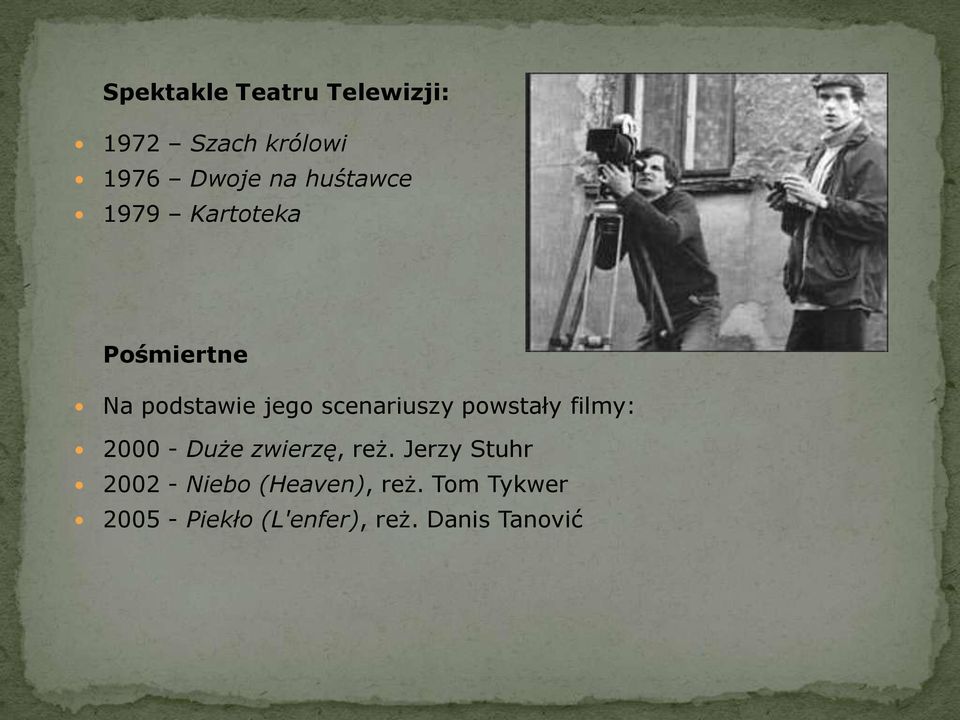 powstały filmy: 2000 - Duże zwierzę, reż.