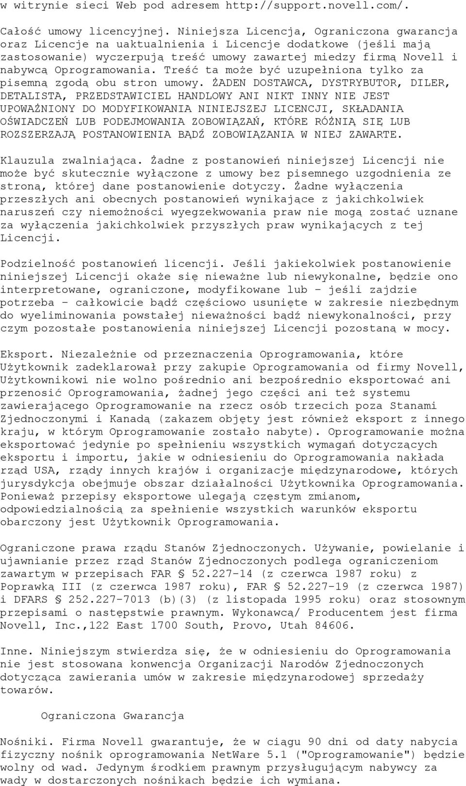 Treść ta może być uzupełniona tylko za pisemną zgodą obu stron umowy.