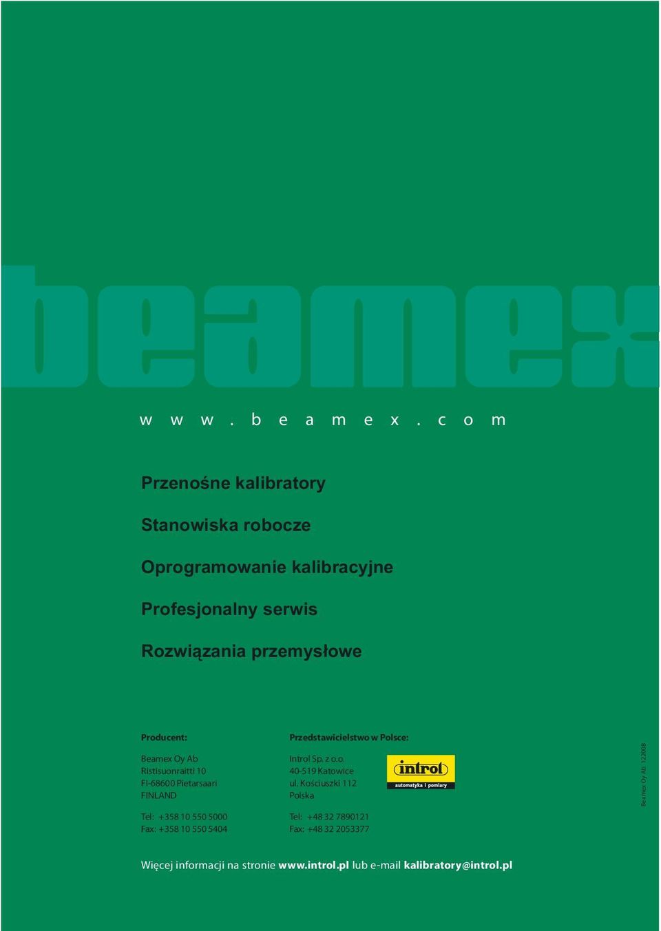 Producent: Przedstawicielstwo w Polsce: Beamex Oy Ab Introl Sp. z o.o. Ristisuonraitti 10 40-519 Katowice FI-68600 Pietarsaari ul.