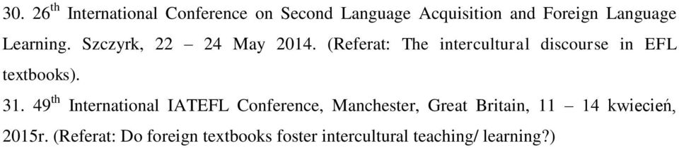 (Referat: The intercultural discourse in EFL textbooks). 31.