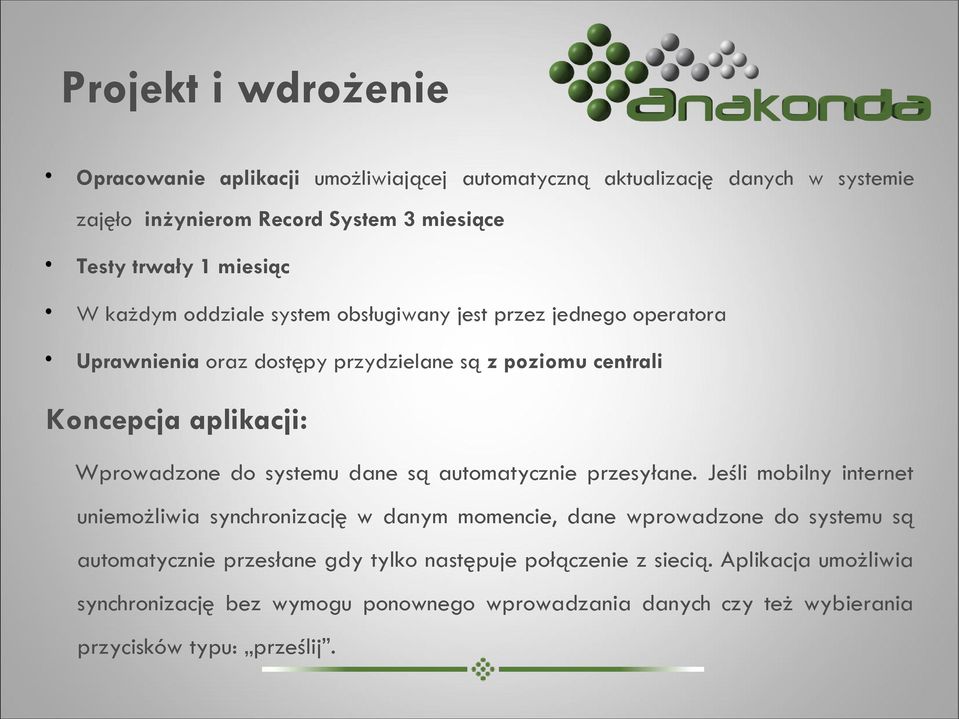 Wprowadzone do systemu dane są automatycznie przesyłane.