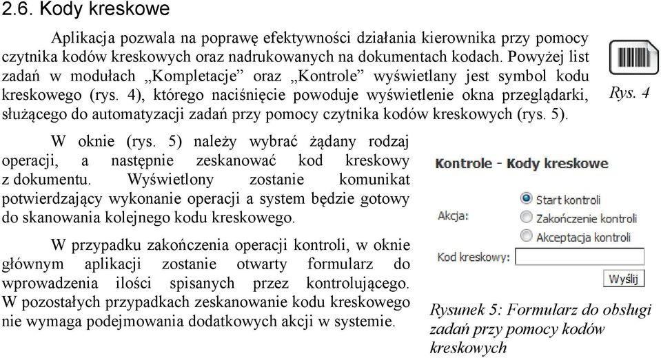 4), którego naciśnięcie powoduje wyświetlenie okna przeglądarki, służącego do automatyzacji zadań przy pomocy czytnika kodów kreskowych (rys. 5). W oknie (rys.