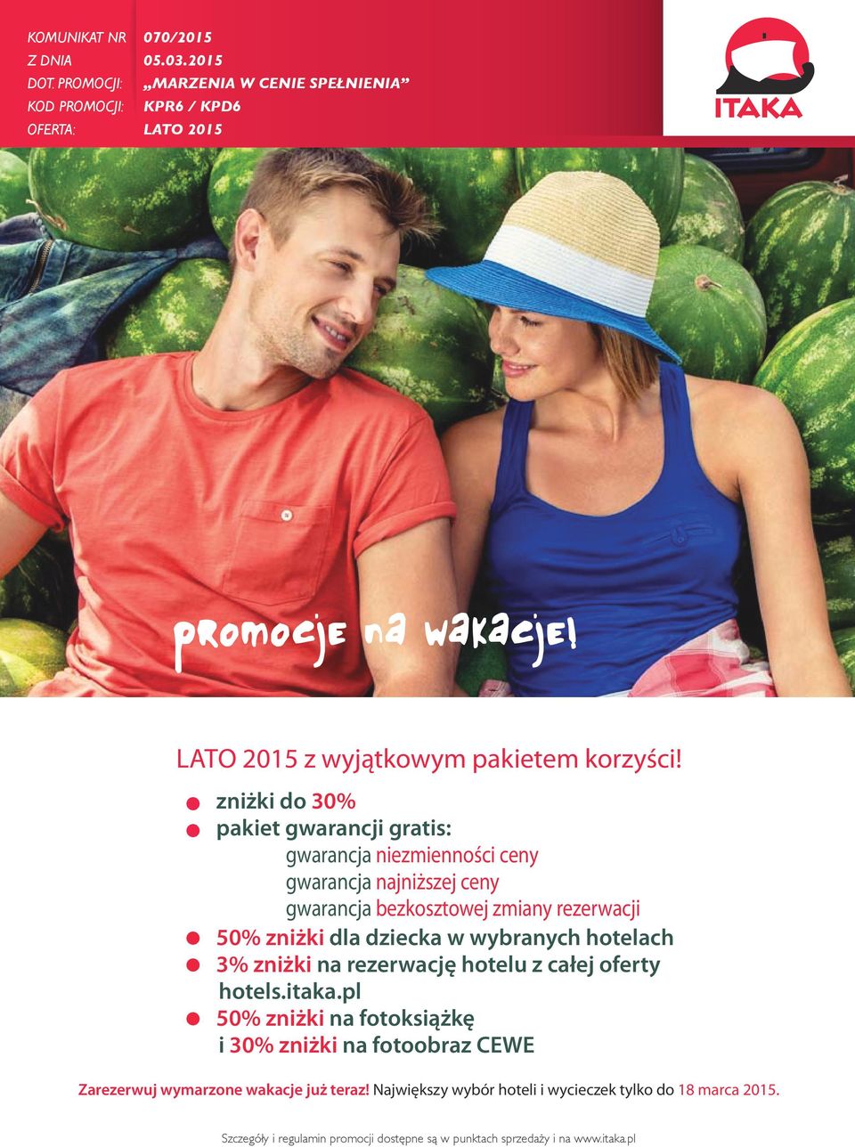 zniżki do 30% pakiet gwarancji gratis: gwarancja niezmienności ceny gwarancja najniższej ceny gwarancja bezkosztowej zmiany rezerwacji 50% zniżki dla dziecka w