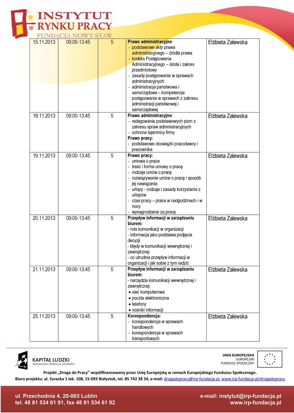 administracyjnych - administracja państwowa i samorządowa kompetencje postępowania w sprawach z zakresu administracji państwowej i samorządowej 18.11.