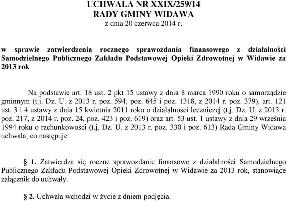 2 pkt 15 ustawy z dnia 8 marca 1990 roku o samorządzie gminnym (t.j. Dz. U. z 2013 r. poz. 594, poz. 645 i poz. 1318, z 2014 r. poz. 379), art. 121 ust.