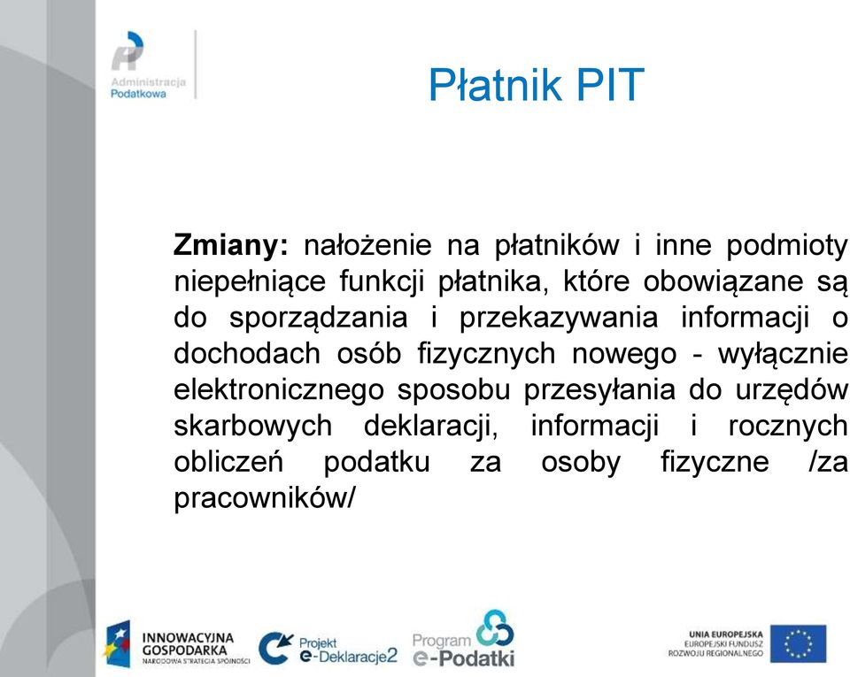 fizycznych nowego - wyłącznie elektronicznego sposobu przesyłania do urzędów