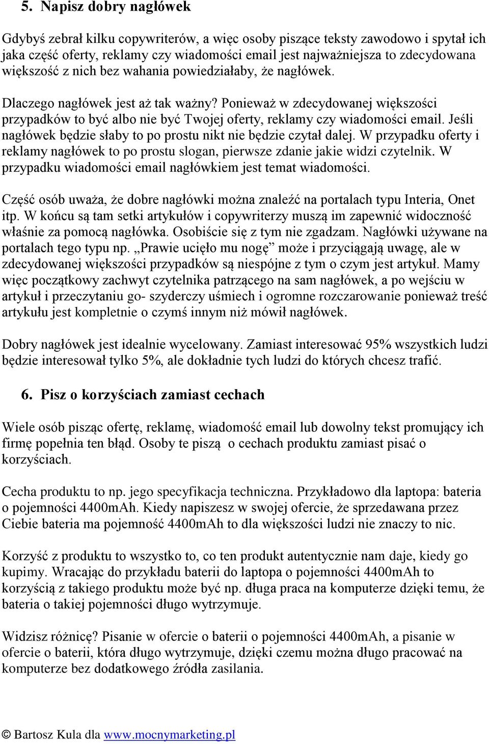 Ponieważ w zdecydowanej większości przypadków to być albo nie być Twojej oferty, reklamy czy wiadomości email. Jeśli nagłówek będzie słaby to po prostu nikt nie będzie czytał dalej.