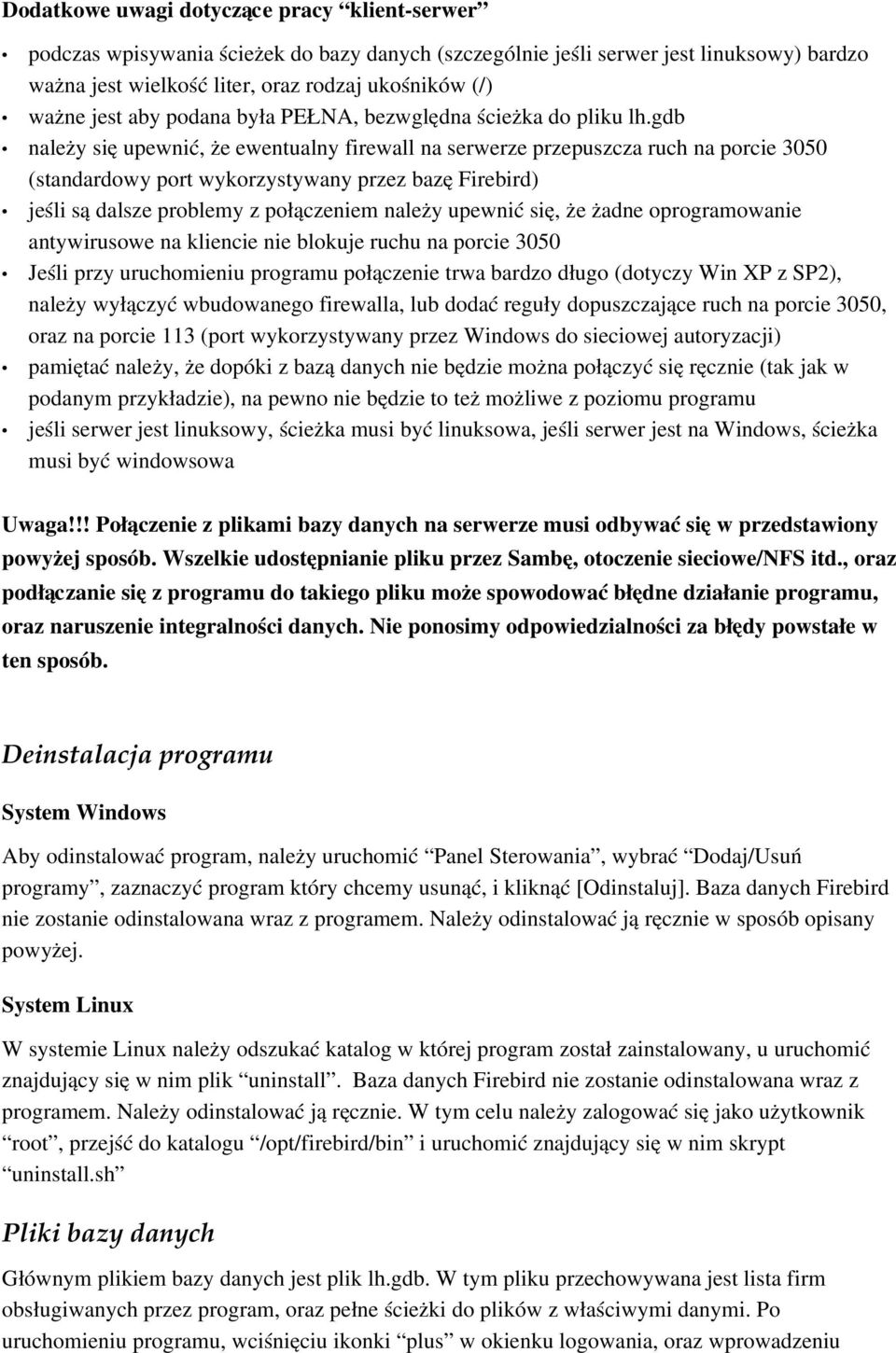 gdb należy się upewnić, że ewentualny firewall na serwerze przepuszcza ruch na porcie 3050 (standardowy port wykorzystywany przez bazę Firebird) jeśli są dalsze problemy z połączeniem należy upewnić