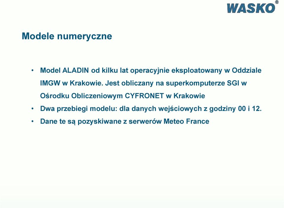 Jest obliczany na superkomputerze SGI w Ośrodku Obliczeniowym CYFRONET w