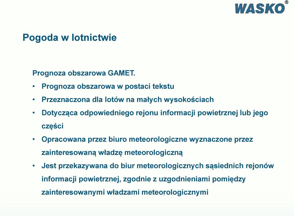 informacji powietrznej lub jego części Opracowana przez biuro meteorologiczne wyznaczone przez zainteresowaną