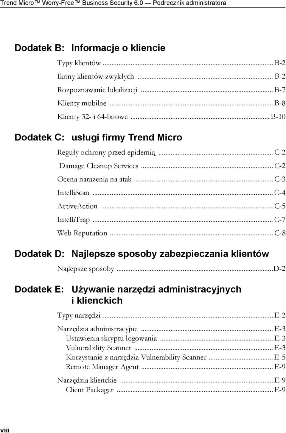 .. C-3 IntelliScan... C-4 ActiveAction... C-5 IntelliTrap... C-7 Web Reputation... C-8 Dodatek D: Najlepsze sposoby zabezpieczania klientów Najlepsze sposoby.
