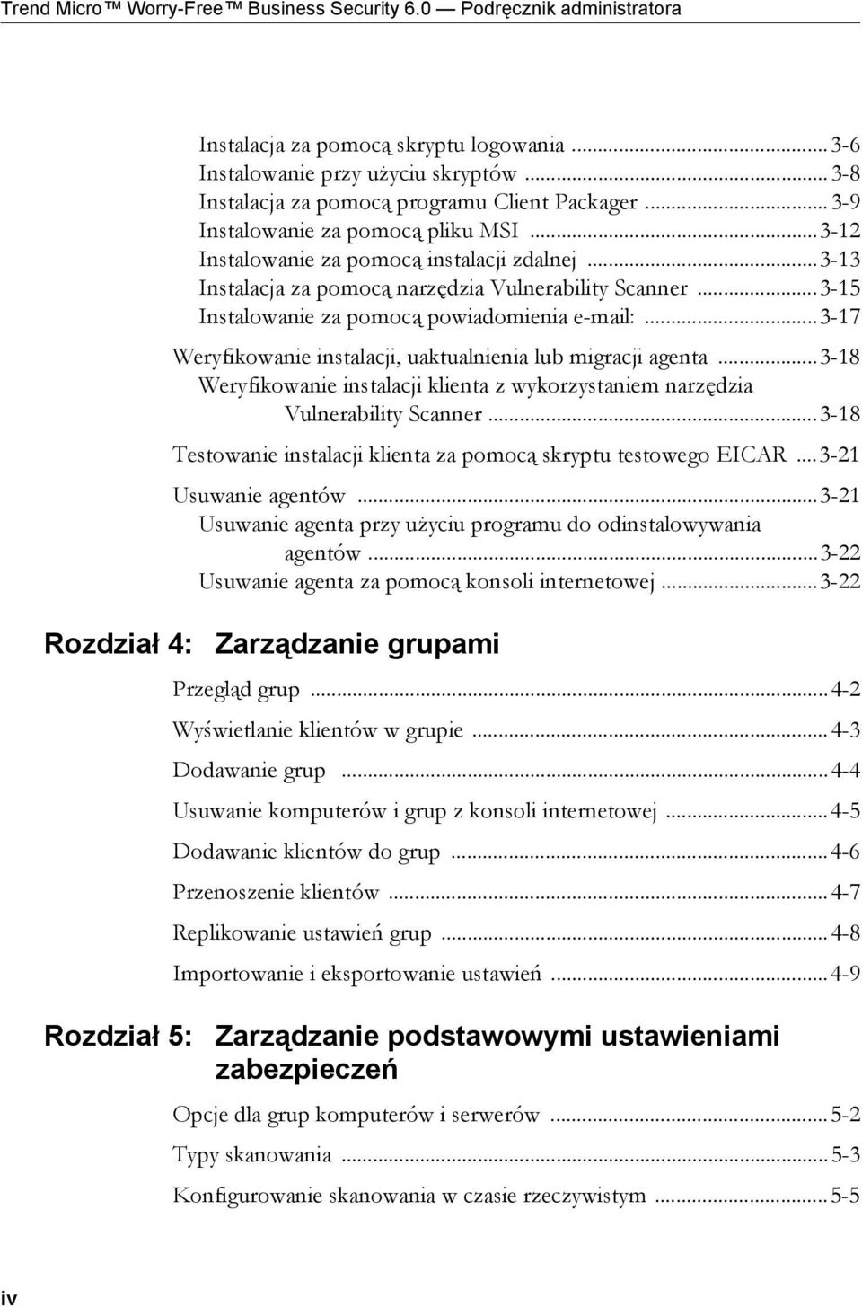 ..3-17 Weryfikowanie instalacji, uaktualnienia lub migracji agenta...3-18 Weryfikowanie instalacji klienta z wykorzystaniem narzędzia Vulnerability Scanner.