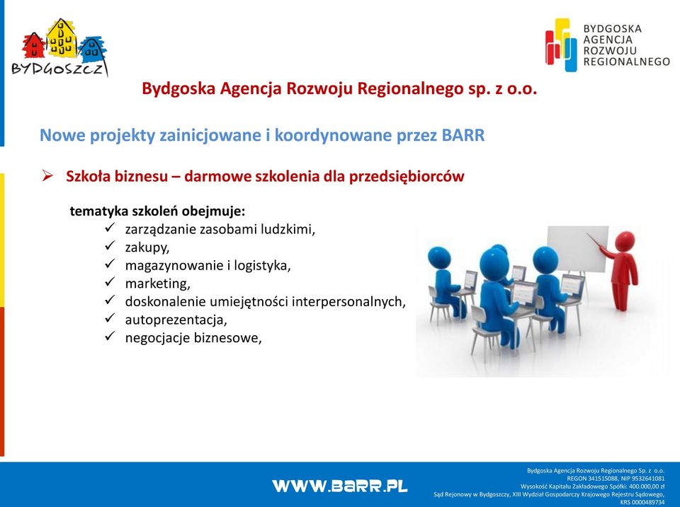 woju Regionalnego sp. z o.o. Nowe projekty zainicjowane i koordynowane przez BARR