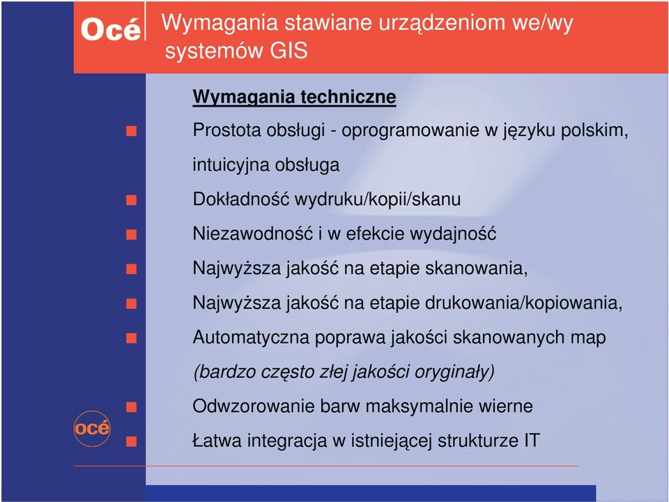 etapie skanowania, Najwyższa jakość na etapie drukowania/kopiowania, Automatyczna poprawa jakości skanowanych map